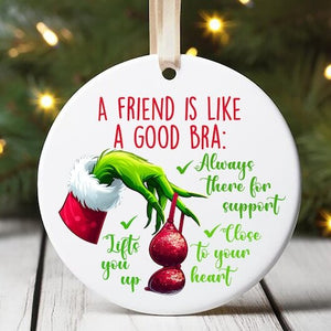 Gifts For Friends Ceramic Ornament A Friend Is Like A Good Bra 10ACXX060924 - Ornament - GoDuckee