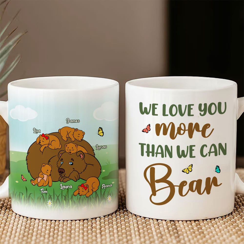 Personalized Gifts For Mother Coffee Mug We Love You Than We Can Bear - Coffee Mugs - GoDuckee
