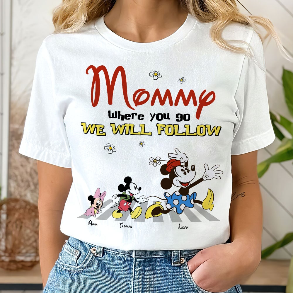 Personalized Gifts For Mom Shirt Mommy Mommy Where You Go We Will Follow 03KATI260224 - 2D Shirts - GoDuckee