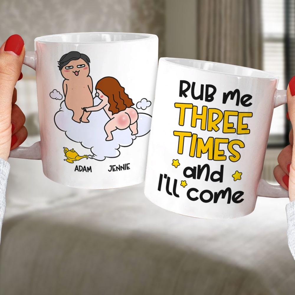 Rub Me Three Times And I'll Come Personalized Funny Couple Coffee Mug 03HULI020323TM Gift For Couple - Coffee Mug - GoDuckee