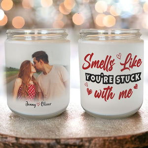 Custom Photo Gifts For Couples Scented Candle Smells Like You're Stuck With Me - Scented Candle - GoDuckee