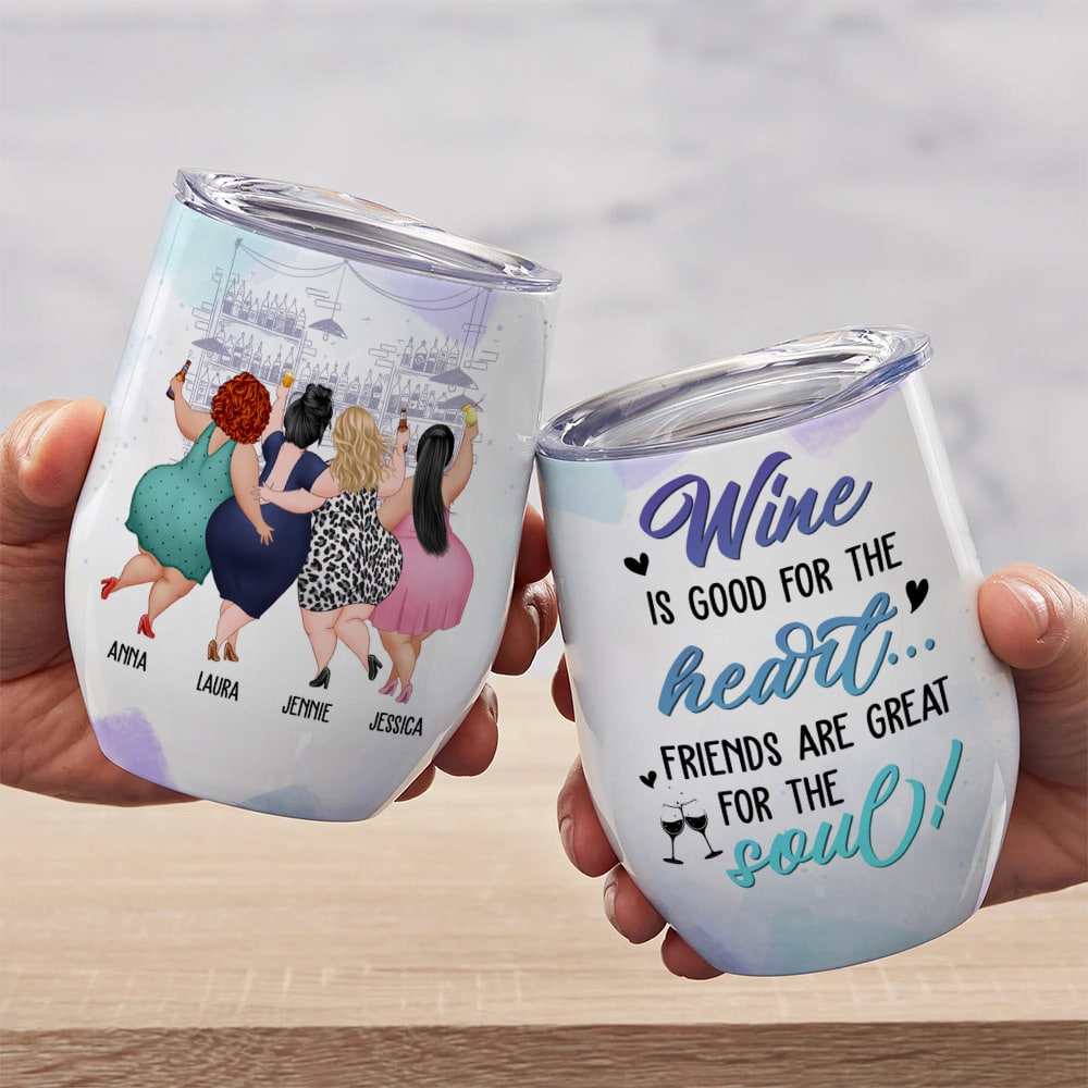 Wine Is For The Heart, Friends For The Soul, Personalized Wine Tumbler, Gift For Chubby Besties - Wine Tumbler - GoDuckee