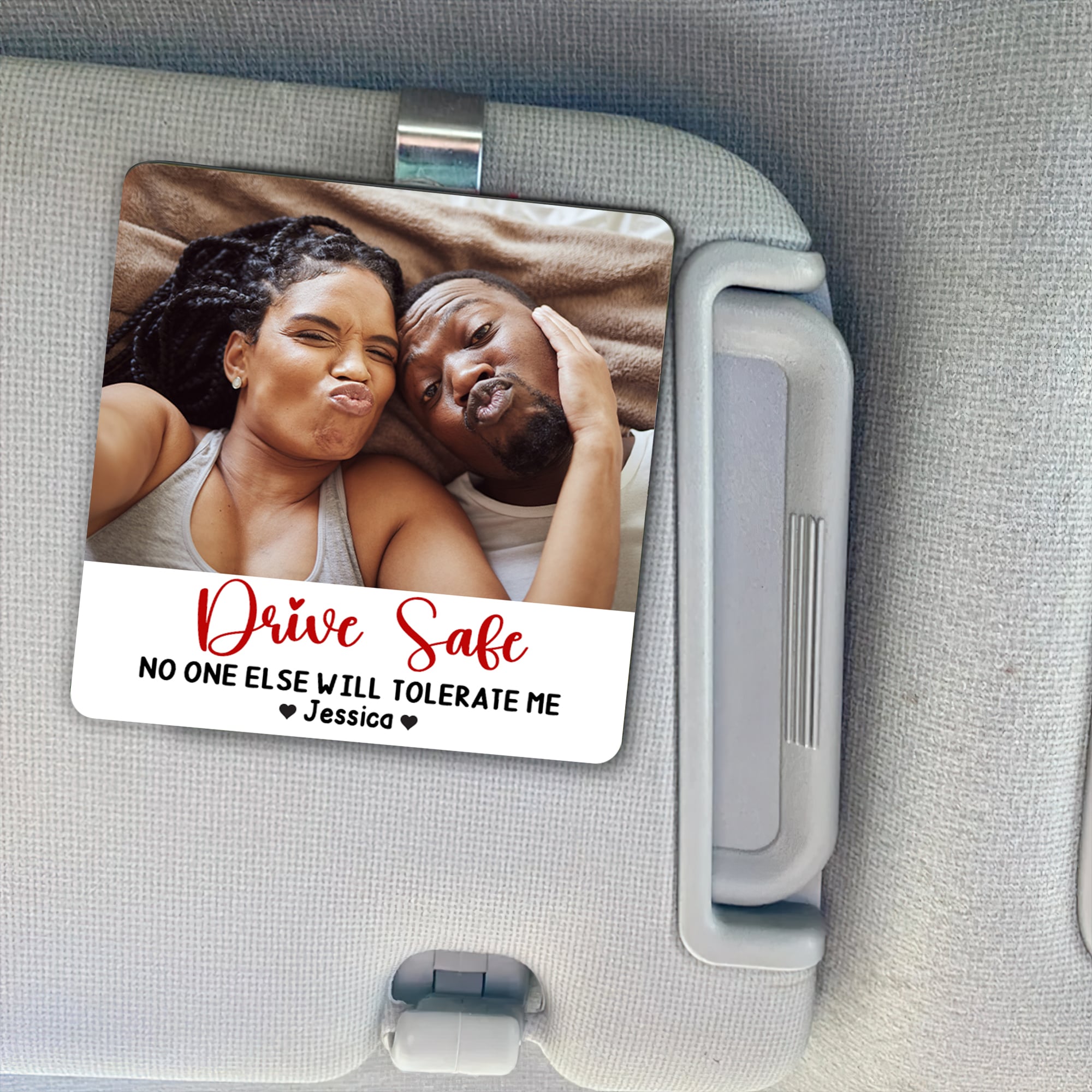 Custom Photo Gifts For Couple Car Visor Clip Drive Safe No One Else Will Tolerate Me - Car Visor Clip - GoDuckee