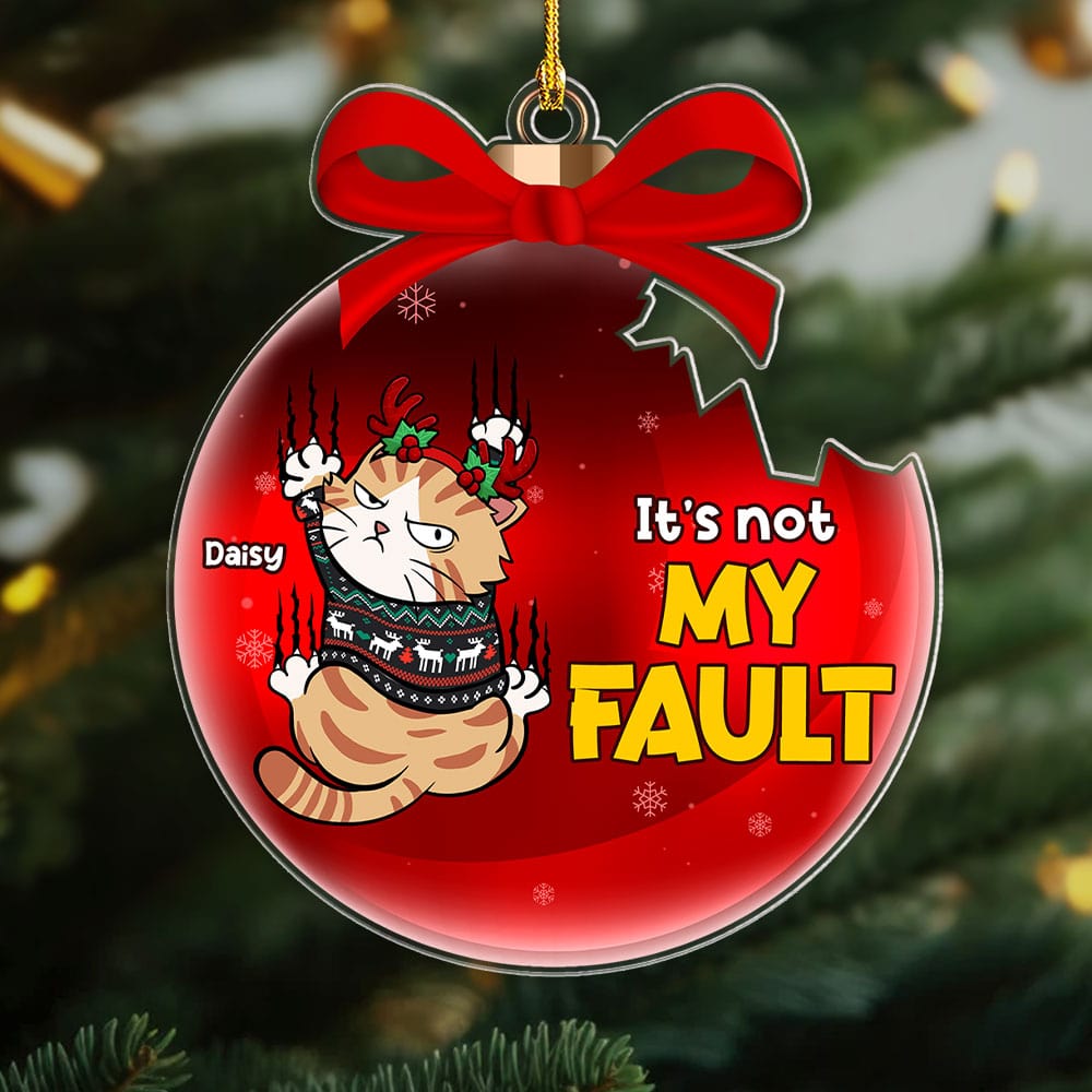 Cats, It's Not My Fault, Personalized Ornament, Christmas Gifts For Cat Lovers, 04OHTI031123 - Ornament - GoDuckee