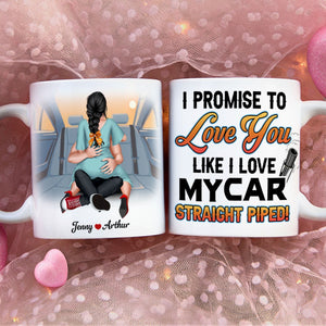Couple, I Promise To Love You Like I Love My Car, Straight Piped, Personalized Coffee Mug, Valentine Gift, Couple Gift - Coffee Mug - GoDuckee