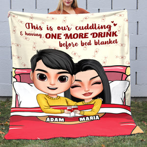This Is Our Cuddling Having One More Drink Before Bed Blanket-Personalized Blanket- Gift For Couple- Couple Drinking Blanket - Blanket - GoDuckee