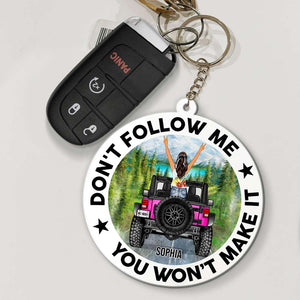 You Won't Make It, Personalized Keychain, Don't Follow Me, Gift For Best Friend 02HUDT050723HN - Keychains - GoDuckee