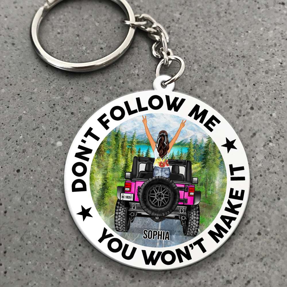 You Won't Make It, Personalized Keychain, Don't Follow Me, Gift For Best Friend 02HUDT050723HN - Keychains - GoDuckee
