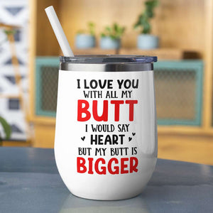 i Love You With All My B*tt, Personalized Naughty White Mug - GoDuckee