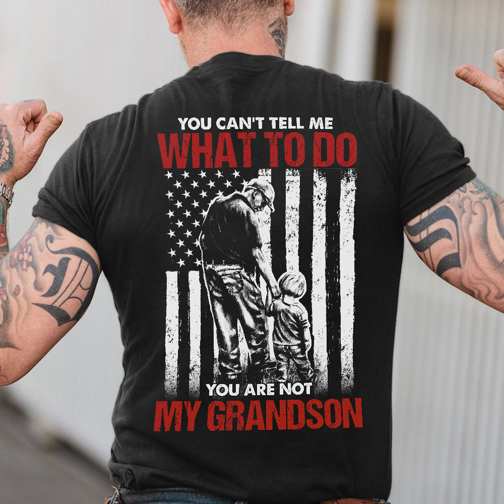 You Can't Tell Me What To Do, Personalized Shirt, Gift For Dad, Father's Day Gift - Shirts - GoDuckee