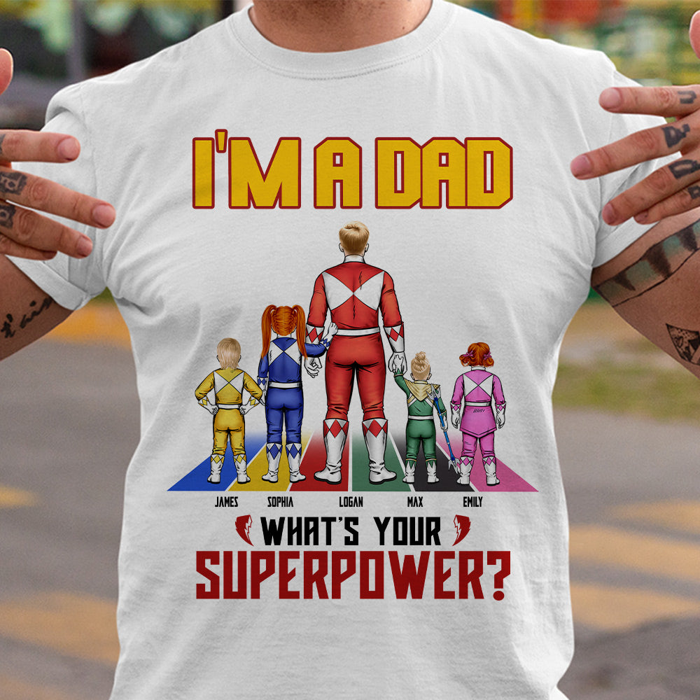 I'm A Dad What's Your Superpower - Personalized Shirt - Gift For Dad 02DNTI110523HH - Shirts - GoDuckee