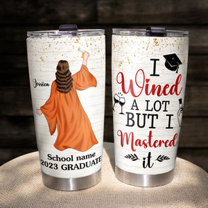 I Wined It But I Mastered It, Personalized Tumbler, Funny Graduate Gift - Tumbler Cup - GoDuckee