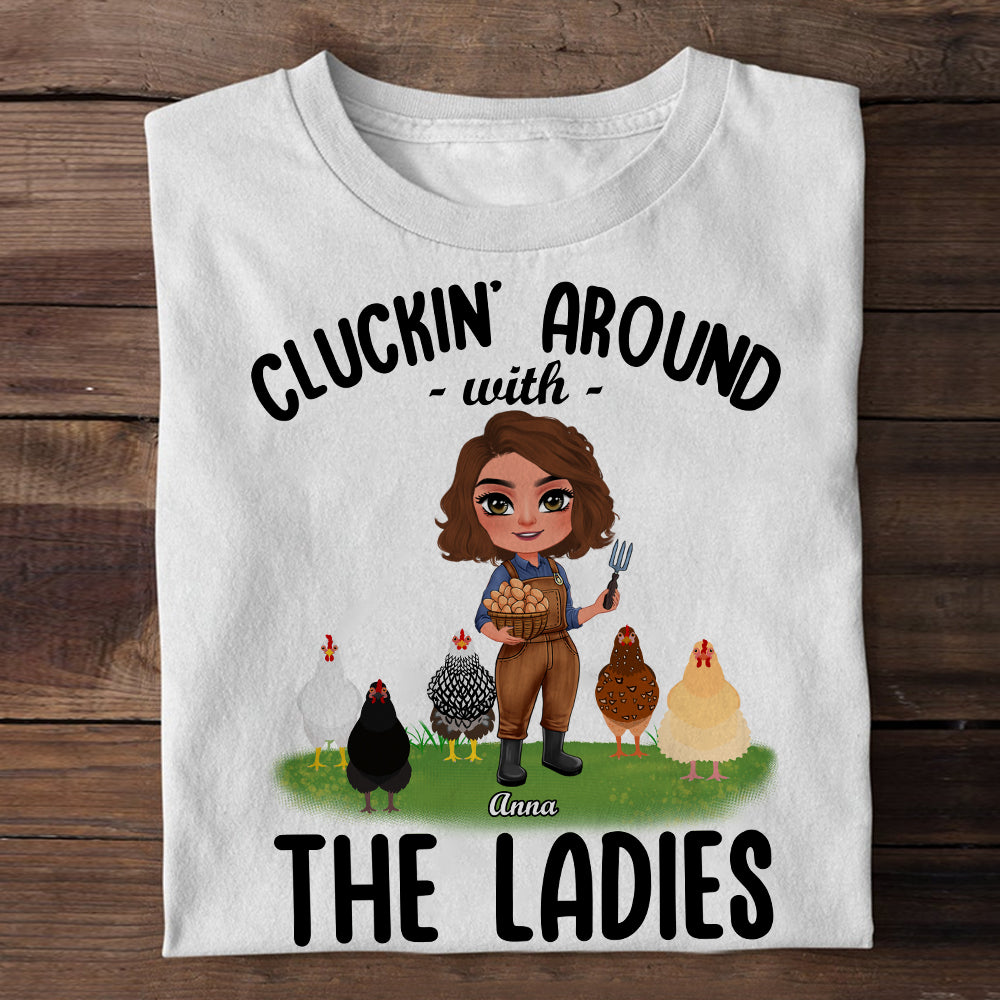 Cluckin' Around With The Ladies Personalized Chicken Girl T-shirt, Hoodie, Sweatshirt Gift For Farmer - Shirts - GoDuckee