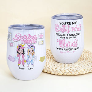 You're My Best Friend Wouldn't Be Weird With Anyone Else- Personalized Unicorn Friends Tumbler - Wine Tumbler - GoDuckee