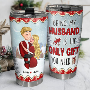 Being My Husband Is The Only Gift You Need, Personalized Tumbler, Gifts For Couple - Tumbler Cup - GoDuckee