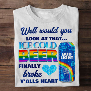 Well Would You Look At That, Personalized Shirt, Ice Cold Beer, Gifts For Friend - Shirts - GoDuckee