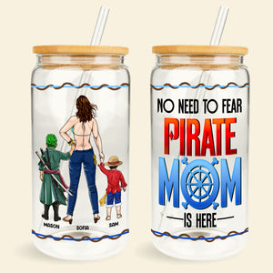 Personalized Gifts For Mom Glass Can No Need To Fear Pirate Mom Is Here 01HUMH250324PA - Drinkware - GoDuckee