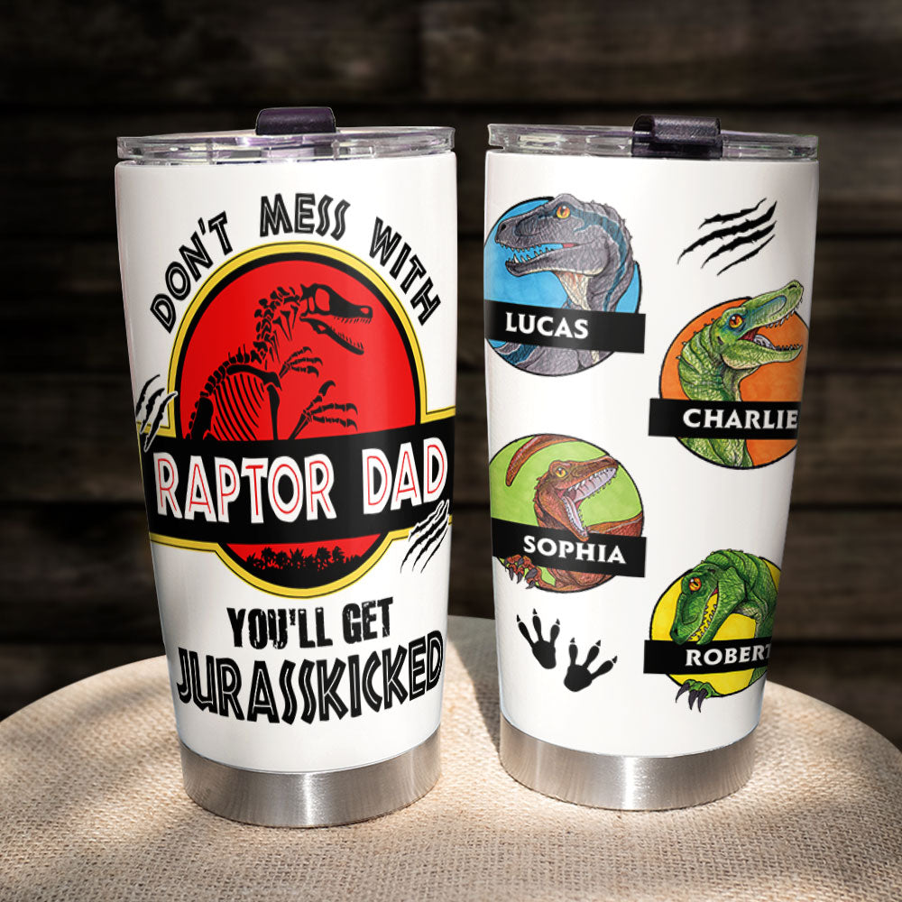 Don't Mess With Raptor Dad Personalized Tumbler TZ-TCTT-05HUTI240523 - Tumbler Cup - GoDuckee