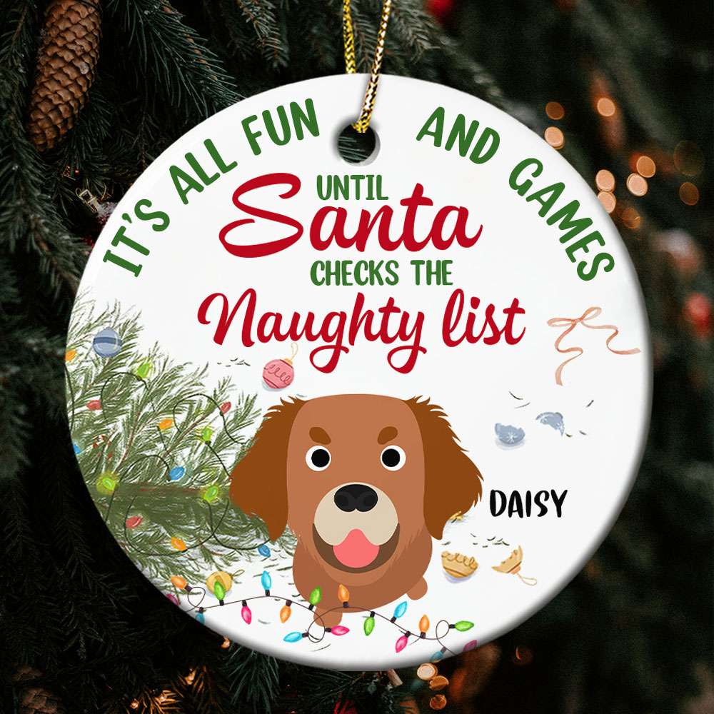 It's All Fun And Games, Gift For Dog Lover, Personalized Ornament, Naughty Dog Ornament, Christmas Gift - Ornament - GoDuckee