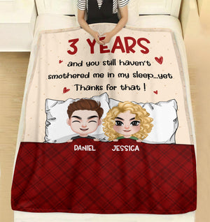 You Still Haven't Smothered Me In My Sleep Yet - Personalized Couple Blanket - Gift For Couple - Blanket - GoDuckee