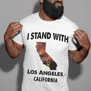 Pray For California Strong Shirt I Stand With Los Angeles California - Shirts - GoDuckee