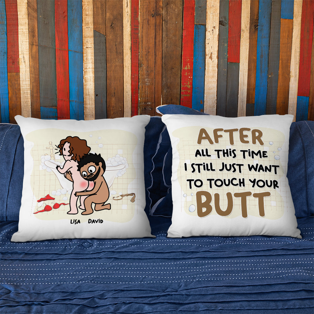 After All This Time I Still Just Want To Touch Your Butt - Personalized Couple Square Pillow - Gift For Couple - Pillow - GoDuckee