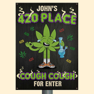 Personalized Gift For Weed Lover, 420 Place Metal Sign 01TOTI170724 - Metal Signs - GoDuckee