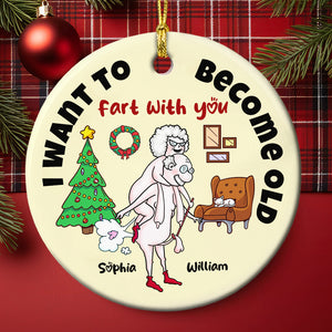I Want To Become Old Fart With You, Personalized Ornament, Funny Old Couple Gifts - Ornament - GoDuckee