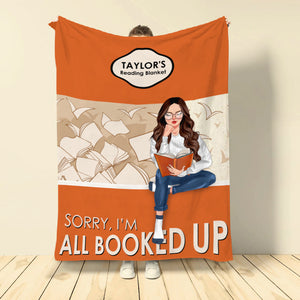 Sorry I'm All Booked Up, Personalized Blanket, Gifts For Book Lovers - Blanket - GoDuckee