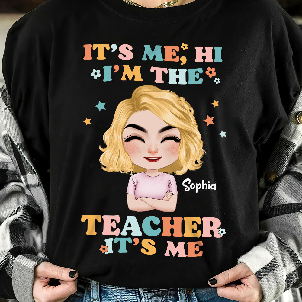 It's Me Hi I'm The Teacher - Personalized Shirt - Gift For Teacher 05NATI040723HH - Shirts - GoDuckee
