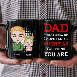 Dad I Hope I Am As Funny Personalized Coffee Mug BLM-02nali190423 - Coffee Mug - GoDuckee