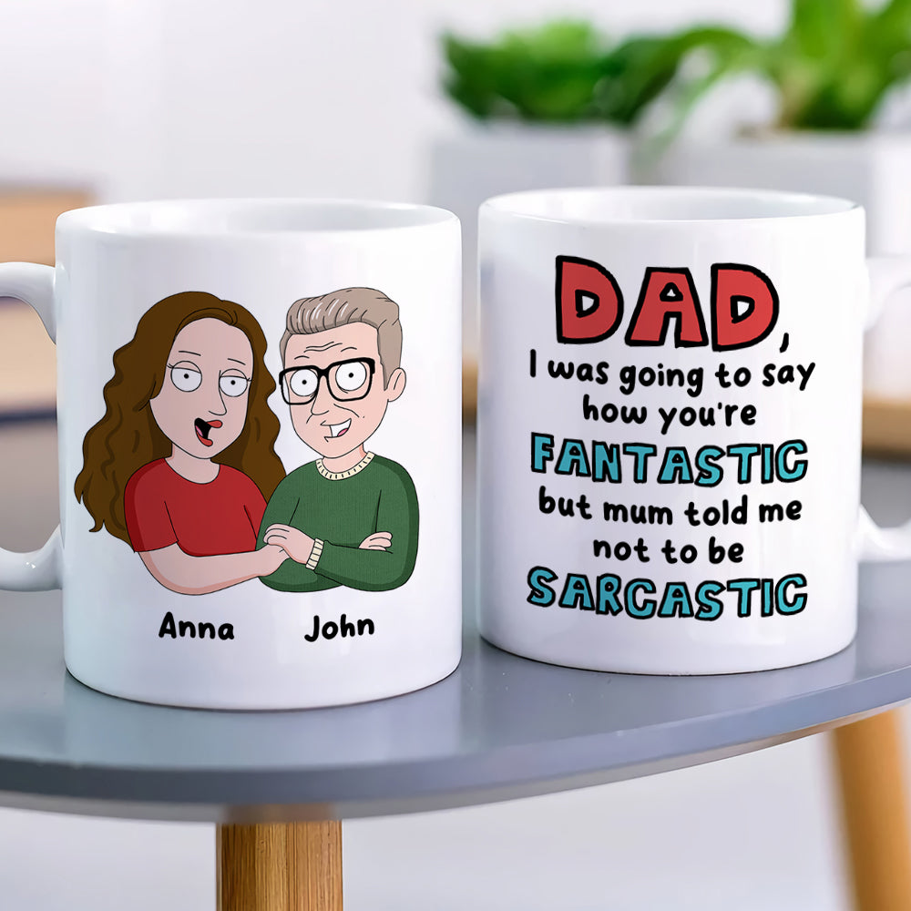 Funny Sarcastic Dad, Personalized Coffee Mug DR-WHM-04dnli090523 - Coffee Mug - GoDuckee