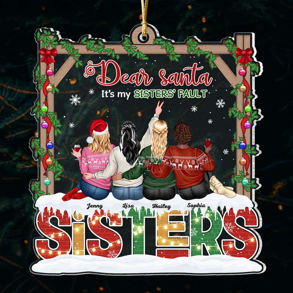 Dear Santa, It's My Sisters' Fault, Gift For Friends, Personalized Acrylic Ornament, Besties Drinking Ornament, Christmas Gift - Ornament - GoDuckee