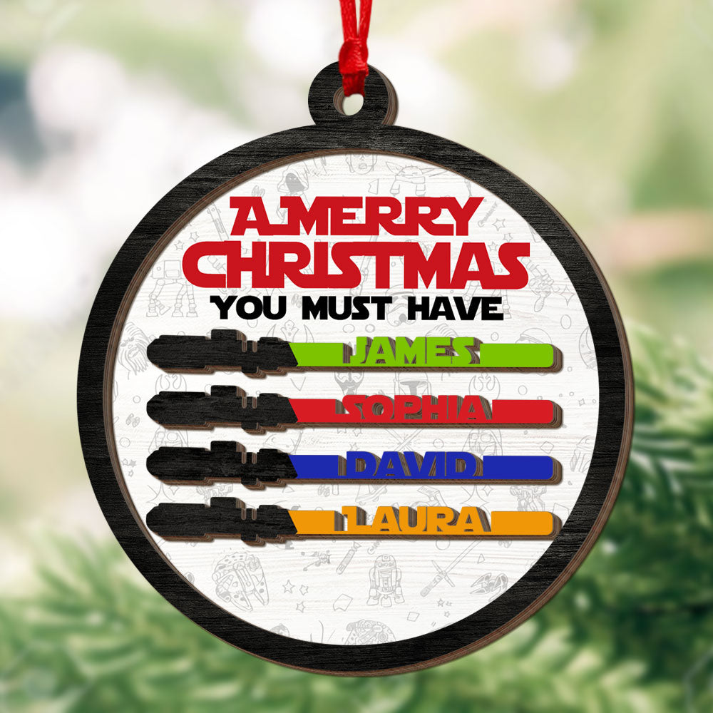 A Merry Christmas You Must Have, Gift For Family, Personalized Wood Ornament, Light Sword Family Ornament, Christmas Gift 04NATI130923 - Ornament - GoDuckee