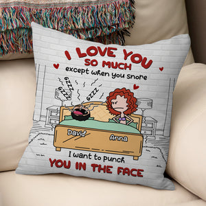 I Love You So Much Except When You Snore Personalized Funny Couple Square Pillow Gift For Couple - Pillow - GoDuckee