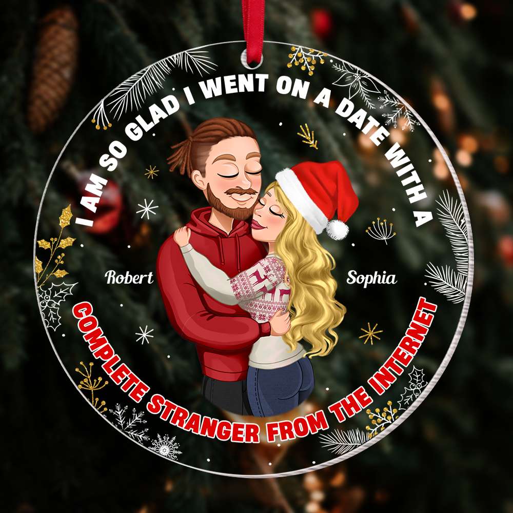 I'm So Glad I Went On A Date, Couple Gift, Personalized Acrylic Ornament, Internet Couple Ornament, Christmas Gift 01NATI190923HH - Ornament - GoDuckee