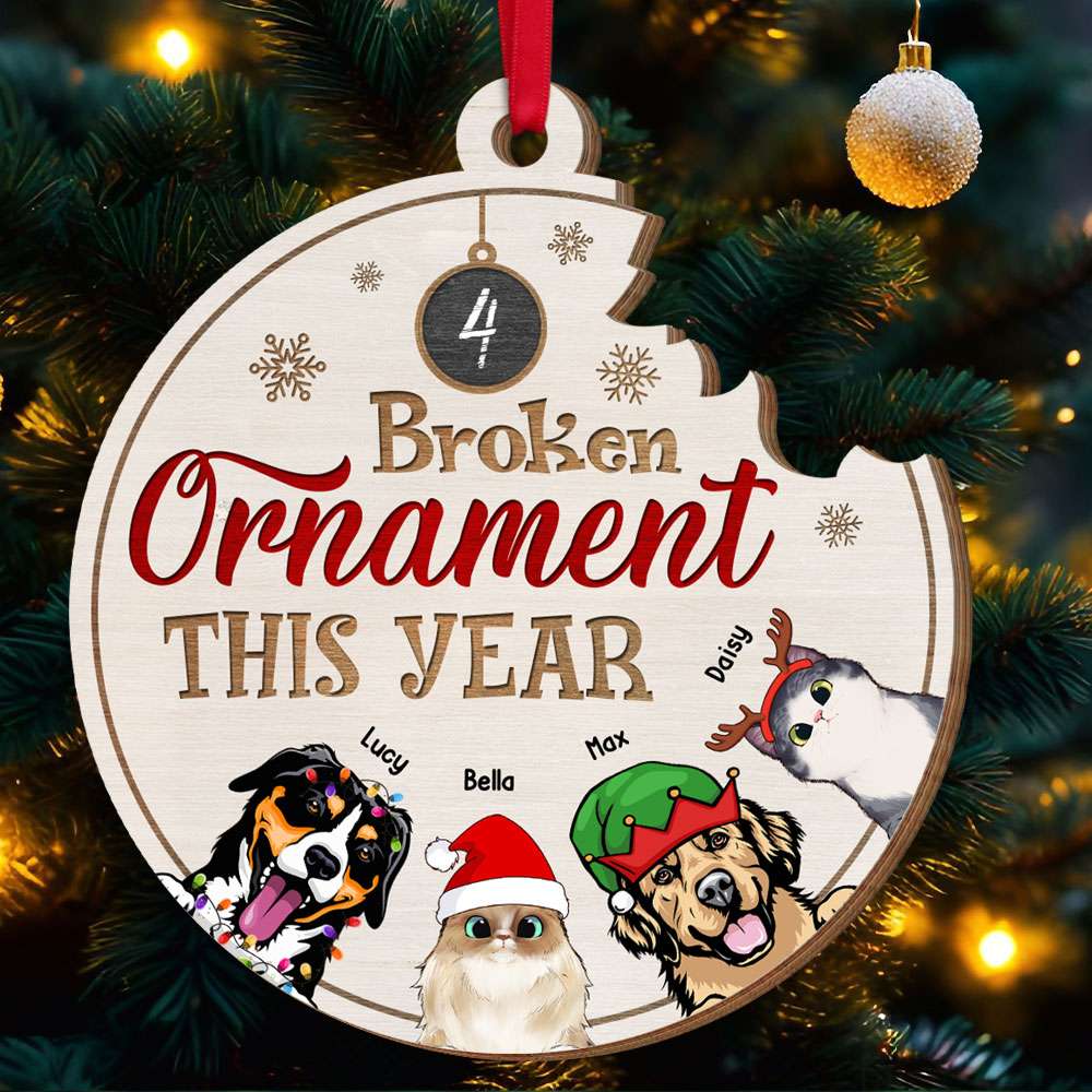 Broken Ornaments This Year, Gift For Pet Lover, Personalized Wood Ornament, Dog And Cats Ornament, Christmas Gift 03OHTI270923-01 - Ornament - GoDuckee