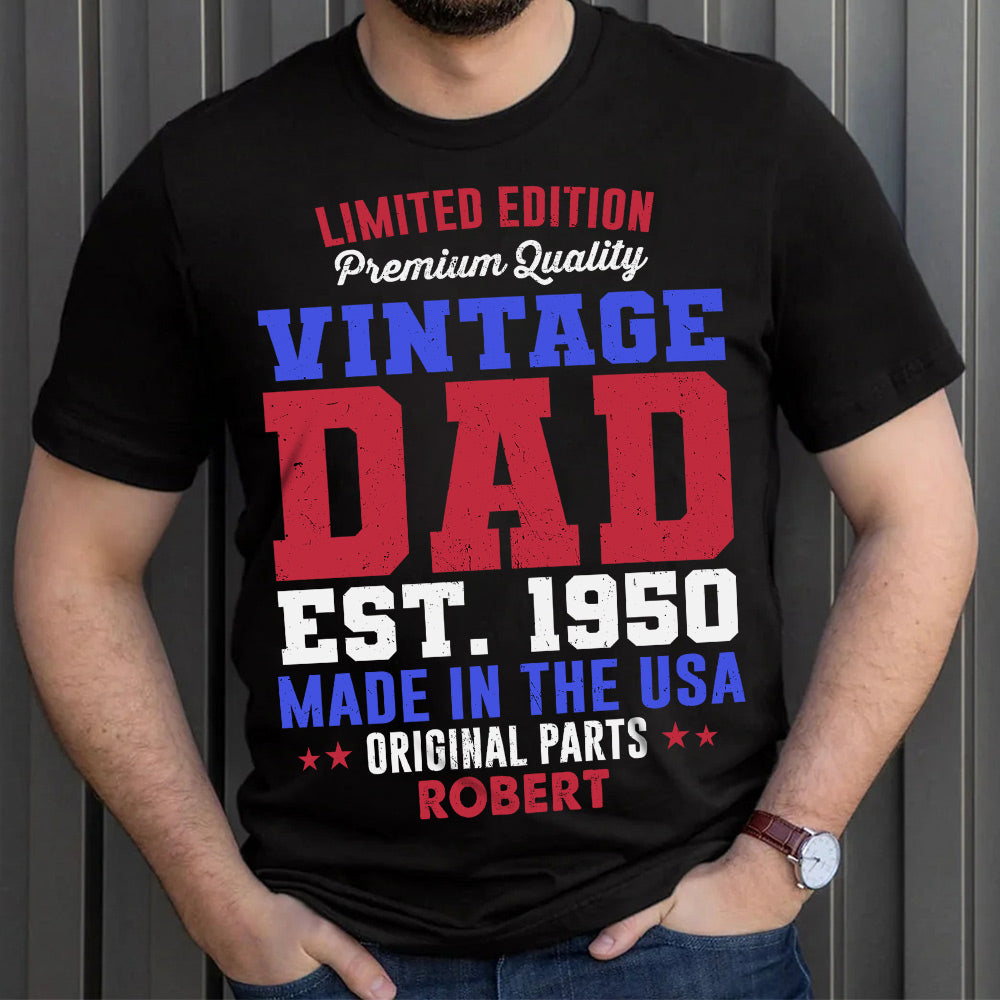 Limited Edition Vintage Dad Made In The USA, Personalized Dad Shirt, Gift For Dad - Shirts - GoDuckee