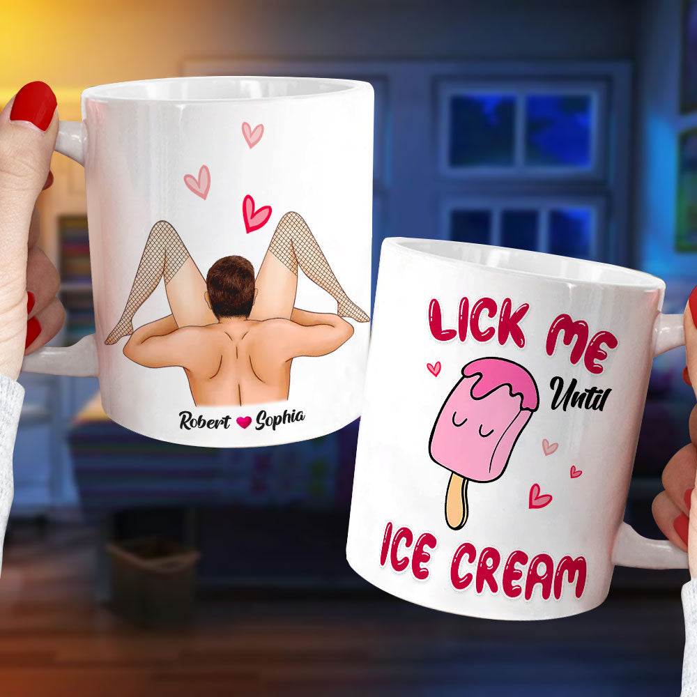 Lick Me Until Ice Cream - Personalized Couple Mug - Gift For Funny