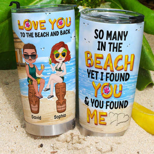 I Found You And You Found Me, Personalized Tumbler, Gifts For Couple - Tumbler Cup - GoDuckee