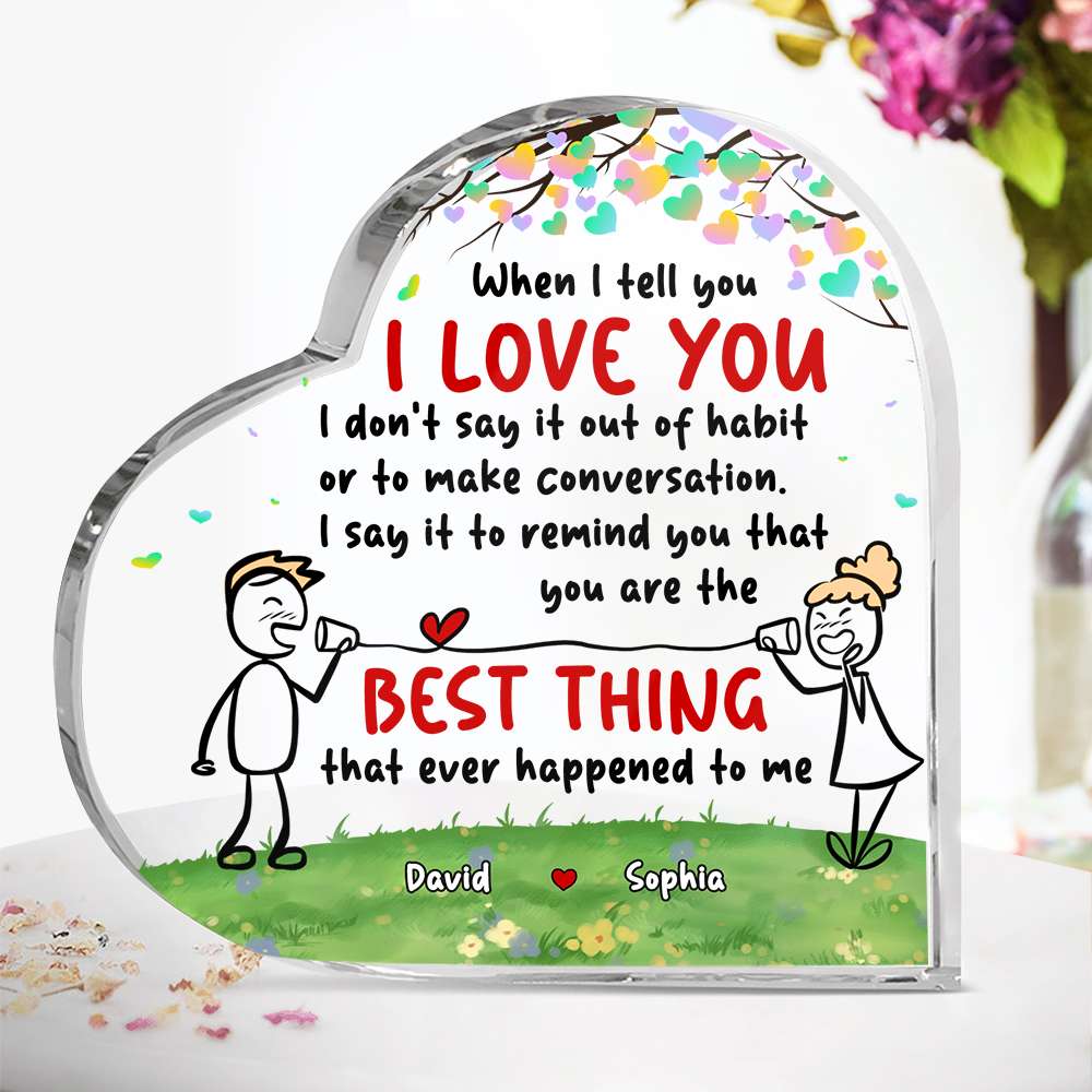 When I Tell You I Love You, Personalized Couple Acrylic Plaque, Gifts For Him, Gifts For Her - Decorative Plaques - GoDuckee