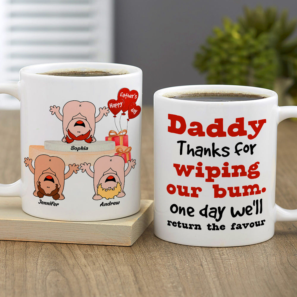 Daddy Thanks For Wiping Our Bum Personalized Coffee Mug - Coffee Mug - GoDuckee