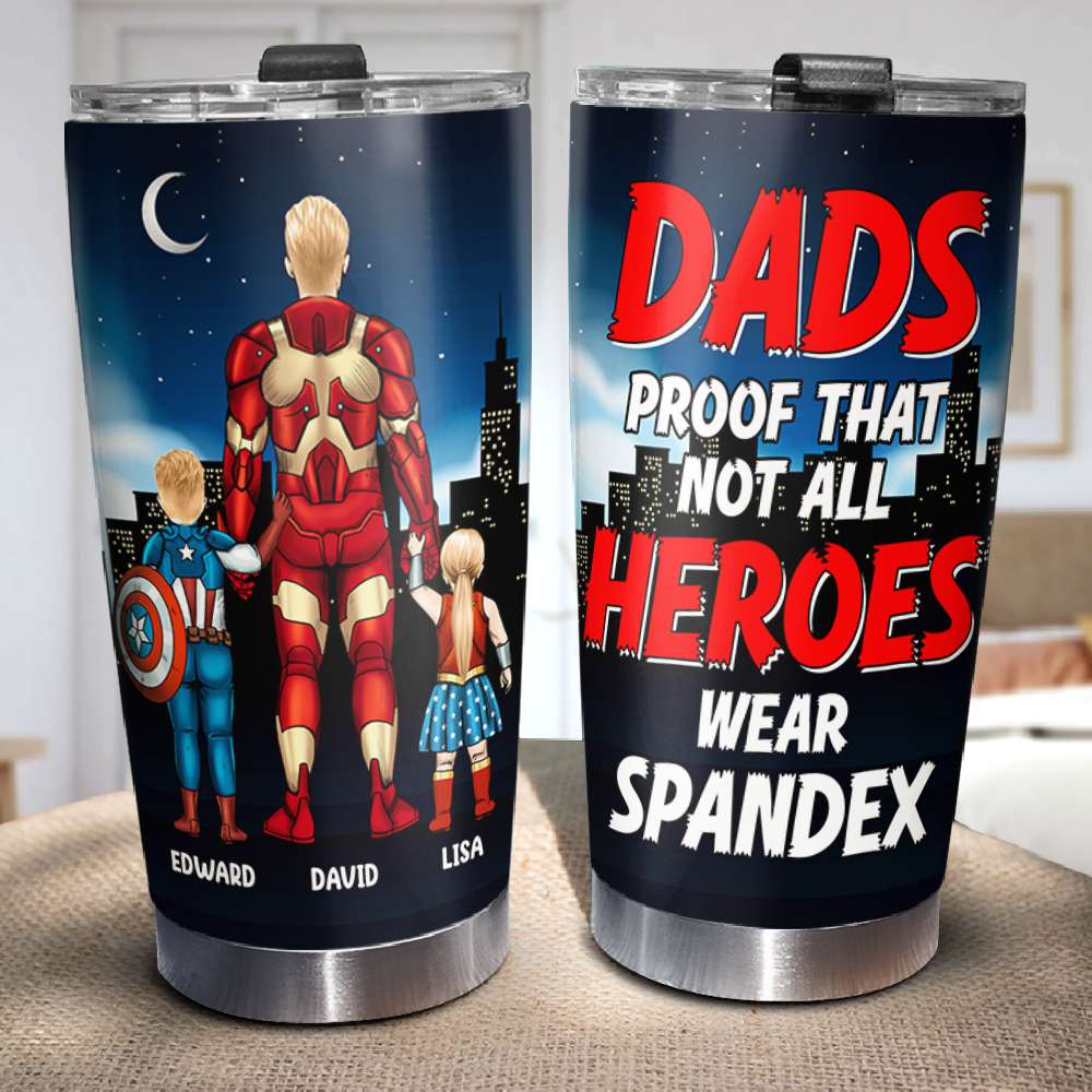 Dad Proof That Not All Heroes Wear Spandex, Personalized Tumbler, Gift For Dad 07SNDT170323TM - Tumbler Cup - GoDuckee