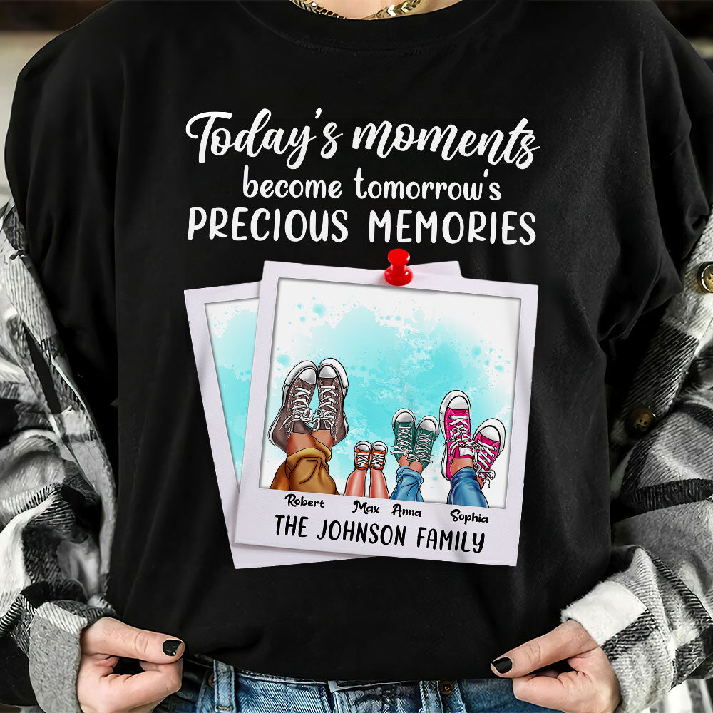 Today's Moments Become Tomorrow's Precious Memories, Gift For Family, Personalized Shirt, Shoes Family Shirt - Shirts - GoDuckee