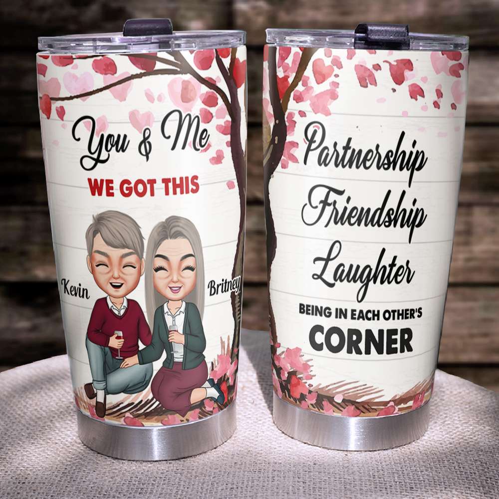 You And Me We Got This, Personalized Tumbler, Couple Anniversary, Gifts For Couple - Tumbler Cup - GoDuckee