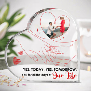 Yes, For All The Days Of Our Life, Couple Gift, Personalized Heart Shaped Acrylic Plaque, Propose Custom Image Couple Plaque - Decorative Plaques - GoDuckee