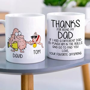 Thanks For Being My Dad, Personalized Coffee Mug, Funny Gift For Dad - Coffee Mug - GoDuckee