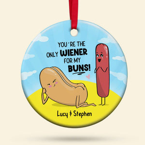 You're The Only Wiener For My Buns, Couple Gift, Personalized Ornament, Sausage And Bun Couple Ceramic Ornament, Christmas Gift 02DNDT021122 - Ornament - GoDuckee