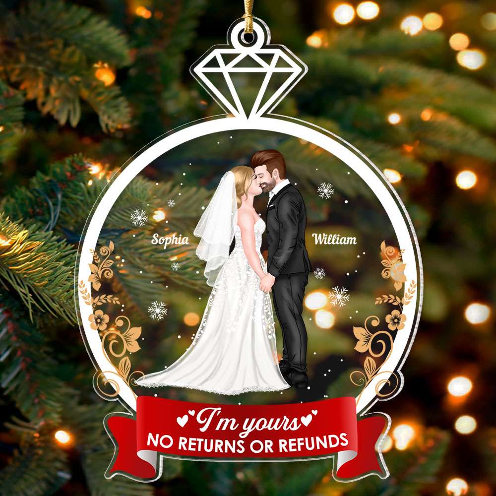 Gift For Couple, Happy Wedding Ring Personalized Ornament, I'm Yours No Returns Or Refunds PW17-AONMT-02QHTI191023PA - Ornament - GoDuckee
