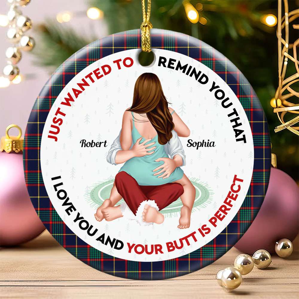 Just Want To Remind You, Couple Gift, Personalized Ceramic Ornament, Funny Couple Ornament, Christmas Gift - Ornament - GoDuckee